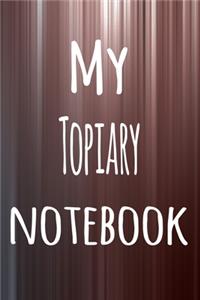 My Topiary Notebook