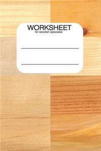 WorkSheet for Wooden Specialist