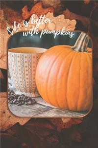 Life is Better with Pumpkins