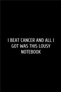 I Beat Cancer: Funny Blank Lined Journal Doctor Nurse. Nurse Journal, notebook, Doctor funny Gift Idea for Office Party Employee Boss Coworkers - humorous gag gift