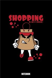 Shopping Is My Cardio Notebook