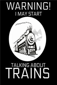 Warning! I may start talking about trains