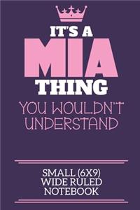 It's A Mia Thing You Wouldn't Understand Small (6x9) Wide Ruled Notebook