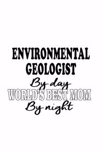 Environmental Geologist By Day World's Best Mom By Night