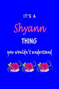 It's A Shyann Thing You Wouldn't Understand