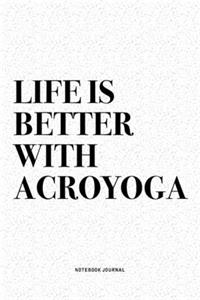 Life Is Better With Acroyoga