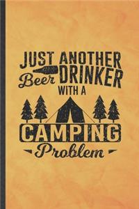 Just Another Beer Drinker with a Camping Problem