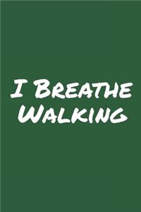 I Breathe Walking