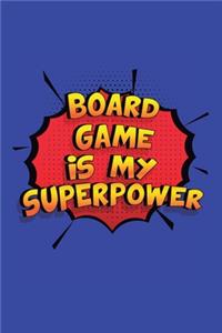 Board Game Is My Superpower