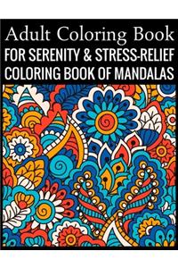 Adult Coloring Book For Serenity & Stress-Relief Coloring Book Of Mandalas
