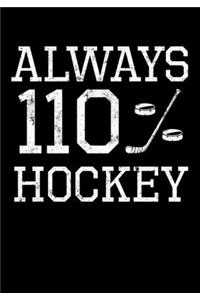 Ice Hockey Game Statistics Notebook Always 110% Hockey