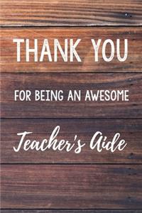 Thank You For Being An Awesome Teacher's Aide