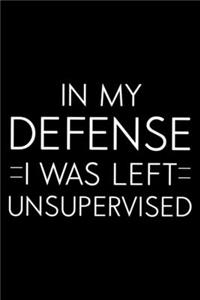 In My Defense I Was Left Unsupervised