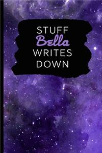 Stuff Bella Writes Down