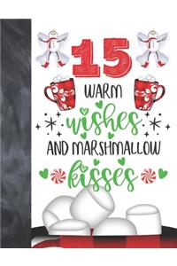 15 Warm Wishes And Marshmallow Kisses