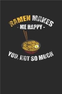 Ramen Makes Me Happy: Blank Lined Notebook (6" x 9" - 120 pages) Ramen Noodles Themed Notebook for Daily Journal, Diary, and Gift