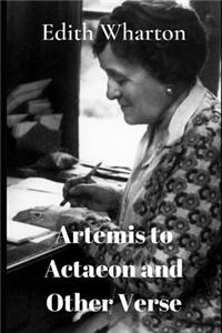 Artemis to Actaeon and Other Verse