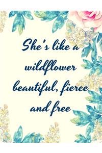 She's like a Wildflower, Beautiful, Fierce and Free
