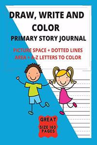 Draw, Write And Color - Primary Story Journal With Picture Space + Dotted Lines Area + A-Z Letters To Color