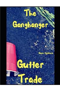 Gutter Trade: The Gangbanger