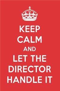Keep Calm and Let the Director Handle It