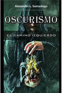 Oscurismo, El Camino Izquierdo