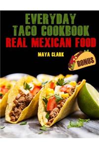 Everyday Taco Cookbook. Real Mexican Food