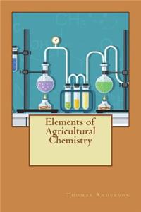 Elements of Agricultural Chemistry