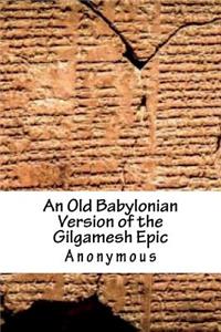 An Old Babylonian Version of the Gilgamesh Epic