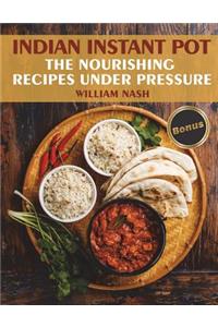 Indian Instant Pot. Nourishing recipes under the pressure.
