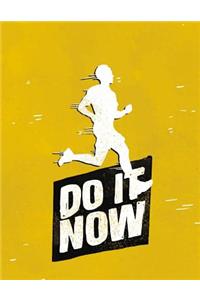 Do It Now: Runner Journal Book Ruled Lined Page Paper For Kids Boy Teen Girl Women Men Great For Writing Running Diary Fitness Record Note Pad Planner Exercise