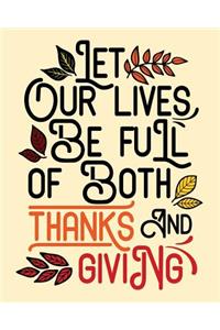 Let Our Lives Be Full of Both Thanks and Giving: Thanksgiving Quote Gratitude Journal