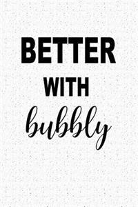 Better with Bubbly