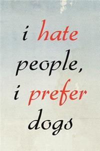 I Hate People I Prefer Dogs