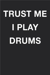 Trust Me I Play Drums