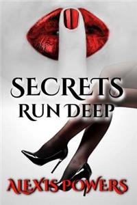 Secrets Run Deep