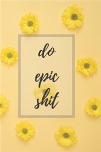 Do Epic Shit