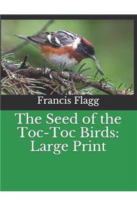 The Seed of the Toc-Toc Birds