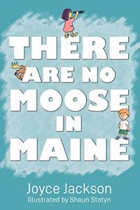 There Are No Moose in Maine