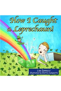 How I Caught a Leprechaun!