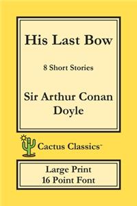 His Last Bow (Cactus Classics Large Print)