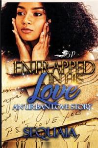 Entrapped in His Love