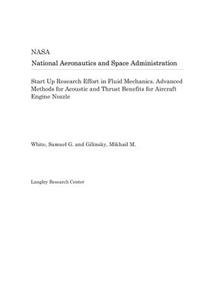Start Up Research Effort in Fluid Mechanics. Advanced Methods for Acoustic and Thrust Benefits for Aircraft Engine Nozzle