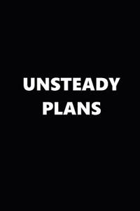 2019 Weekly Planner Funny Theme Unsteady Plans Black White 134 Pages