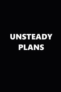 2019 Weekly Planner Funny Theme Unsteady Plans Black White 134 Pages