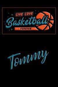 Live Love Basketball Forever Tommy