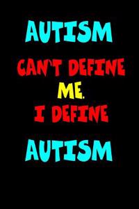 Autism Can't Define Me I Define Autism