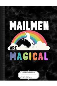 Mailmen Are Magical Composition Notebook