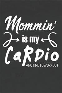 Mommin' Is My Cardio