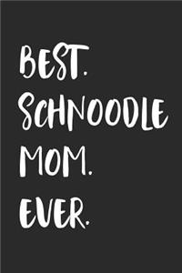 Best Schnoodle Mom Ever